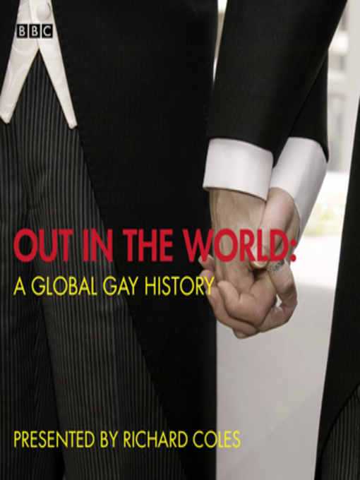 Title details for Out In the World a Global Gay History by Richard Coles - Available